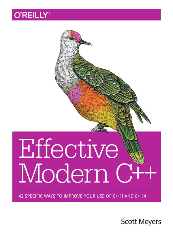 Effective Modern C A 42 Specific Ways to Improve Your Use of C 11 and C 14英文版教材电子版下载 1