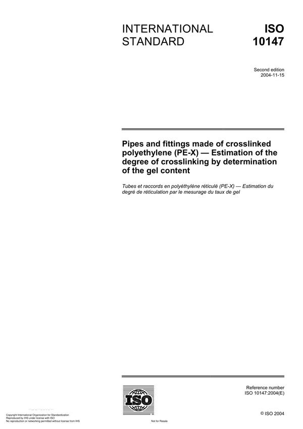ISO 10147 Pipes and fittings made of crosslinked polyethylene (PE-X) Estimation of the degree of crosslinking by determinatio