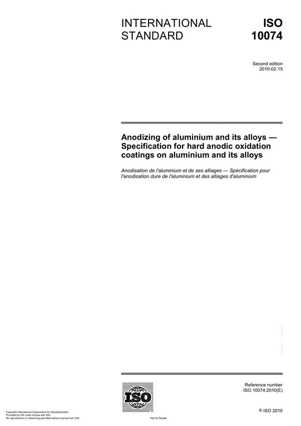 ISO 10074 Anodizing of aluminium and its alloys Specification for hard anodic oxidation coatings on aluminium and its alloy