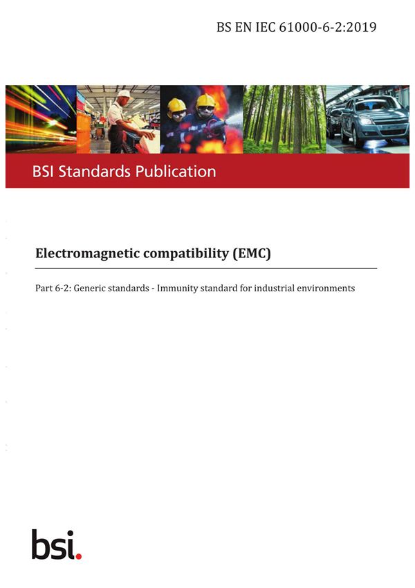 BS EN IEC 61000-6-2-2019 Electromagnetic compatibility (EMC). Generic standards. Immunity standard for industrial environments