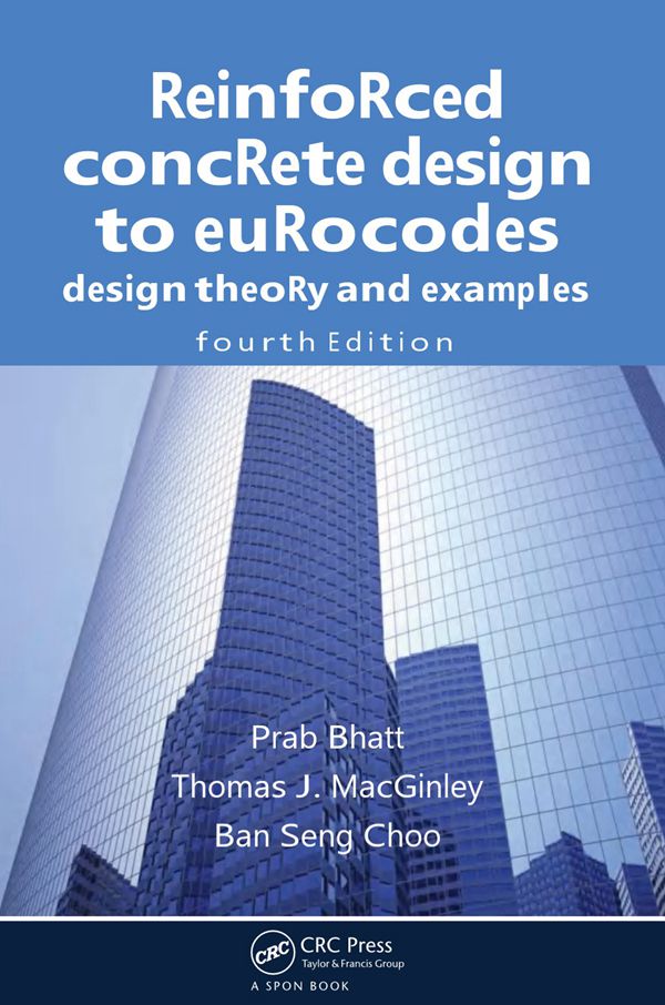 英文版 欧洲规范设计理论与实例的钢筋混凝土设计 Reinforced Concrete Design to Eurocodes Design Theory and Examples